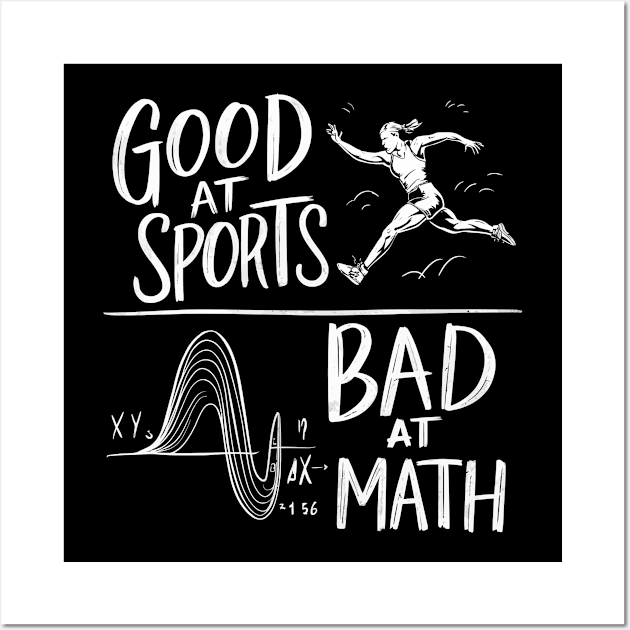 Good At Sports Bad At Math Wall Art by FunnyZone